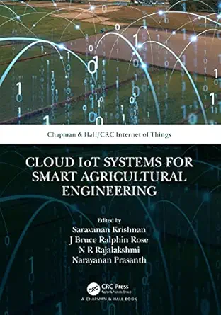 cloud iot systems for smart agricultural engineering 1st edition j bruce ralphin rose, n r rajalakshmi,