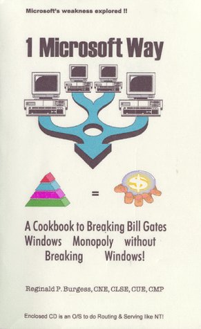 1 microsoft way a cookbook to breaking bill gates windows monopoly without breaking windows 1st edition