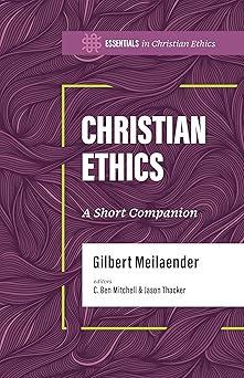christian ethics a short companion 1st edition gilbert meilaender ,jason thacker ,c ben mitchell 143008748x,