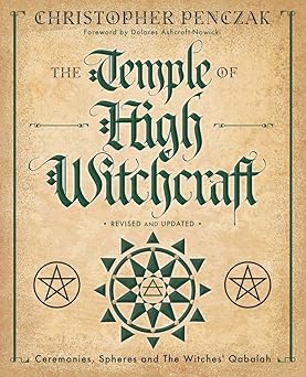 the temple of high witchcraft ceremonies spheres and the witches qabalah 1st edition christopher penczak