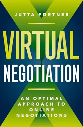 virtual negotiation an optimal approach to online negotiations 1st edition jutta portner 3967392201,