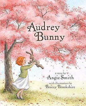 audrey bunny 1st edition angie smith ,breezy brookshire 1433680459, 978-1433680458