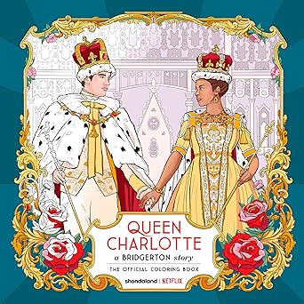 queen charlotte a bridgerton story the official coloring book 1st edition netflix 0593874617, 978-0593874615