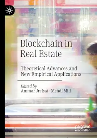 blockchain in real estate theoretical advances and new empirical applications 1st edition ammar jreisat