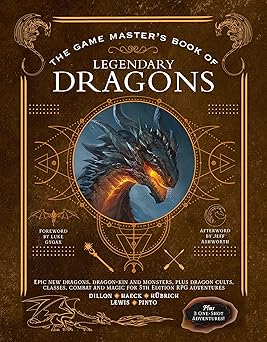 the game masters book of legendary dragons epic new dragons dragon kin and monsters plus dragon cults classes