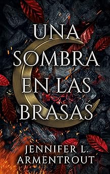 una sombra en las brasas 1st edition jennifer armentrout ,guiomar manso de zua iga spottorno 8417854517,