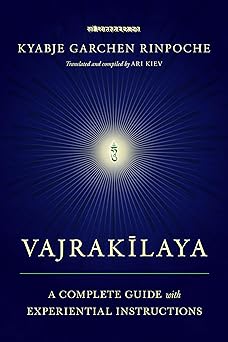 vajrakilaya a complete guide with experiential instructions 1st edition kyabje garchen rinpoche ,ari kiev