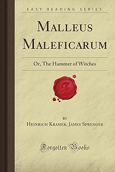 malleus maleficarum or the hammer of witches 1st edition heinrich godfrey kramer 1605069418, 978-1605069418