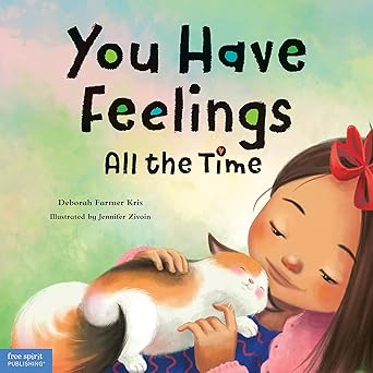 you have feelings all the time 1st edition deborah farmer kris ,jennifer zivoin 1631985094, 978-1631985096