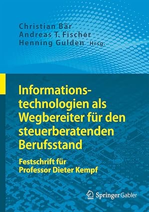 informationstechnologien als wegbereiter fa 1/4r den steuerberatenden berufsstand festschrift fa 1/4r