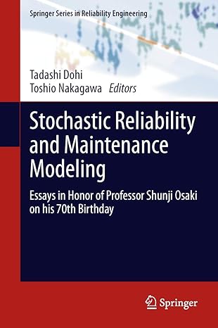 stochastic reliability and maintenance modeling essays in honor of professor shunji osaki on his 70th