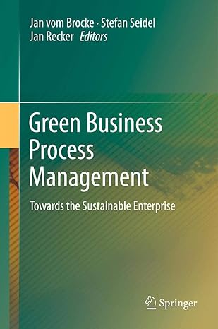 green business process management towards the sustainable enterprise 1st edition jan vom brocke ,stefan