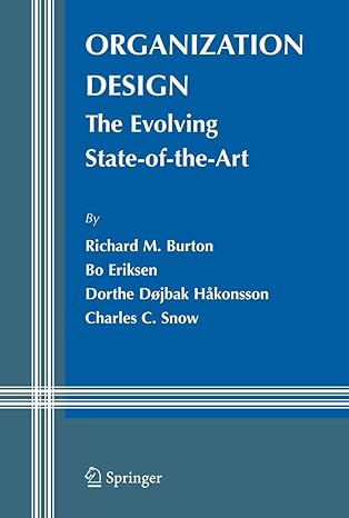 organization design the evolving state of the art 1st edition richard m burton ,bo eriksen ,dorthe da jbak ha