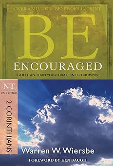 be encouraged god can turn your trials into triumphs 1st edition warren w wiersbe 1434766330, 978-1434766335