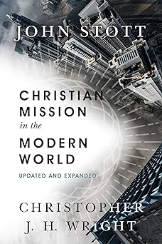 christian mission in the modern world 1st edition john stott ,christopher j h wright 0830844392,