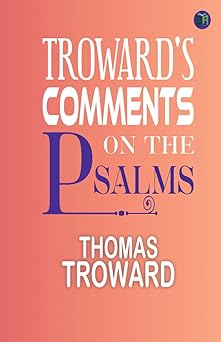 trowards comments on the psalms 1st edition thomas troward 9358589183, 978-9358589184