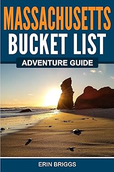 massachusetts bucket list adventure guide explore 100 offbeat destinations you must visit 1st edition erin