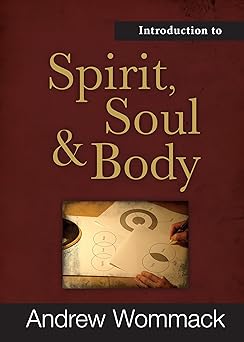 introduction to spirit soul and body 1st edition andrew wommack 159548664x, 978-1595486646