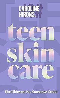 teen skincare the new 2025 sunday times bestselling guide to clear teen skin a packed with insider tips