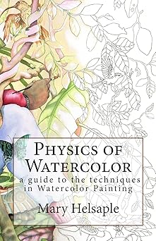 physics of watercolor 1st edition mary helsaple 1518776663, 978-1518776663