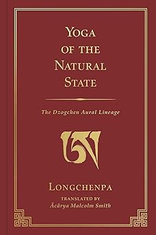yoga of the natural state the dzogchen aural lineage 1st edition malcolm smith 1614299625, 978-1614299622