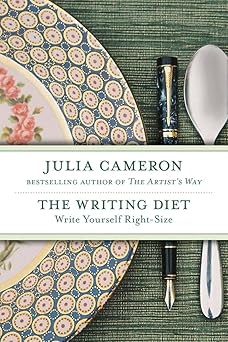 the writing diet write yourself right size 1st edition julia cameron 1585426989, 978-1585426980