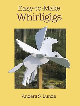 easy to make whirligigs 1st edition anders s lunde 0486289656, 978-0486289656