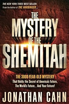 the mystery of the shemitah the 3 000 year old mystery that holds the secret of americas future the worlds