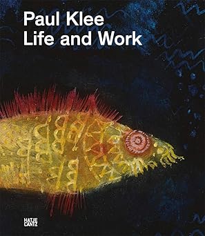 paul klee life and work 1st edition paul klee ,michael baumgartner ,christine hopfengart ,fabienne eggelha