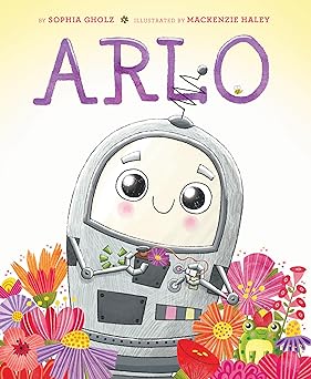 arlo 1st edition sophia gholz ,mackenzie haley 153411324x, 978-1534113244
