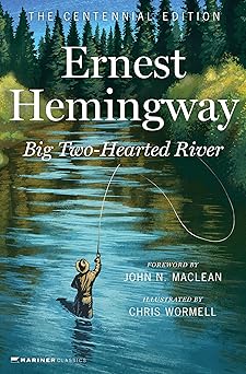 big two hearted river the 1st edition ernest hemingway ,john n maclean 0063297493, 978-0063297494