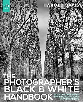 the photographers black and white handbook making and processing stunning digital black and white photos 1st