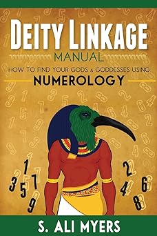 deity linkage manual how to find your gods and goddesses using numerology 1st edition s ali myers 1508957150,
