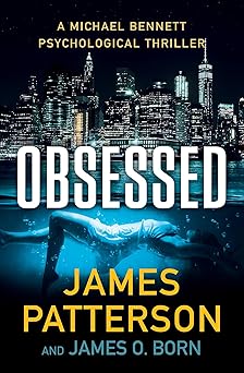 obsessed a michael bennett thriller 1st edition james patterson ,james o born 1538752972, 978-1538752975