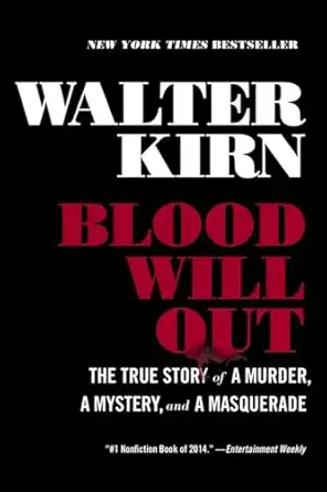 blood will out the true story of a murder a mystery and a masquerade 1st edition walter kirn 1631490222,