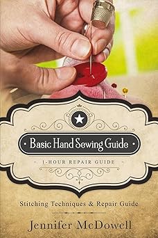 Basic Hand Sewing Guide 1 Hour Repair Guide Stitching Techniques And Repair Guide