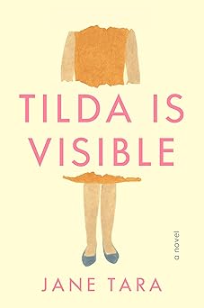 tilda is visible a novel 1st edition jane tara 0593799445, 978-0593799444