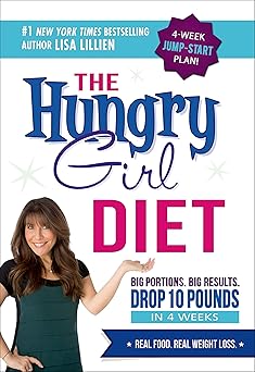 the hungry girl diet big portions big results drop 10 pounds in 4 weeks 1st edition lisa lillien 0312676794,