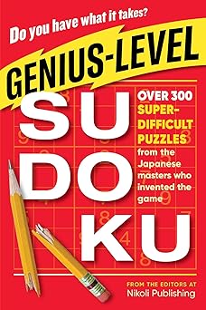 genius level sudoku over 300 super difficult puzzles from the japanese masters who invented the game 1st
