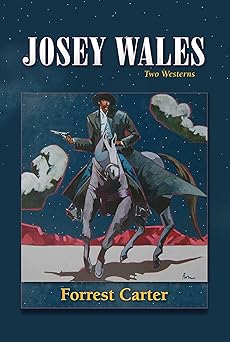 josey wales two westerns gone to texas/the vengeance trail of josey wales 1st edition forrest carter