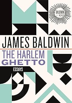the harlem ghetto essays 1st edition james baldwin 0807018651, 978-0807018651