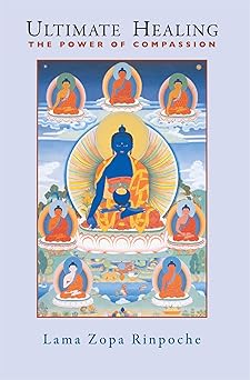 ultimate healing the power of compassion 1st edition lama thubten zopa rinpoche ,ailsa cameron ,lillian too