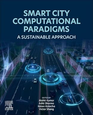 smart city computational paradigms a sustainable approach 1st edition mohit kumar phd ,aditi sharma phd