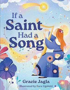 if a saint had a song 1st edition gracie jagla ,sara ugolotti 1639661964, 978-1639661961