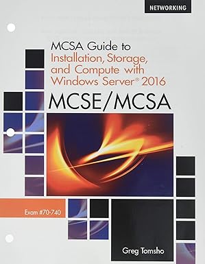 bundle mcsa guide to installation storage and compute with windows server 2016 exam 70 740 loose leaf version
