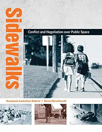 sidewalks conflict and negotiation over public space 1st edition professor anastasia loukaitou sideris ,renia