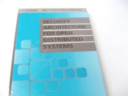 security architecture for open distributed systems 1st edition sead muftic ,ahmed patel ,peter sanders
