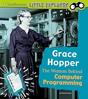 grace hopper the woman behind computer programming 1st edition nancy loewen 1977110576, 978-1977110572