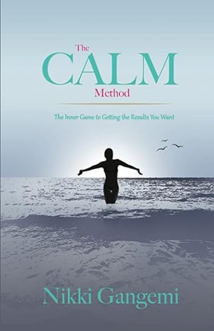 the calm method the inner game to getting the results you want 1st edition nikki gangemi 1946694959,