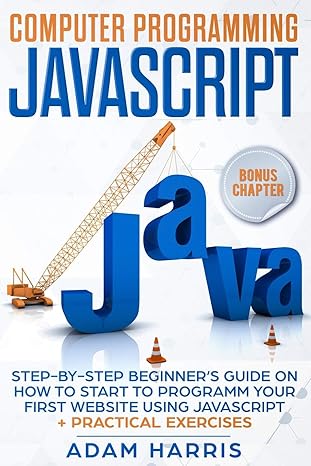 computer programming javascript step by step beginnera s guide on how to start to programm your first website